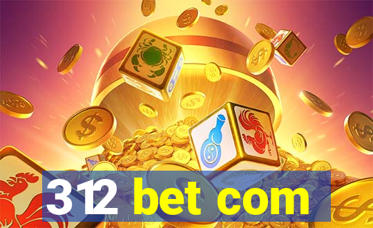 312 bet com